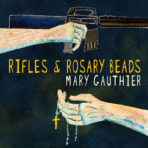 Rifles & Rosary Beads, Mary Gauthier